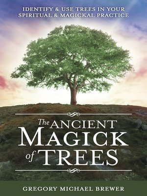 cover image of The Ancient Magick of Trees